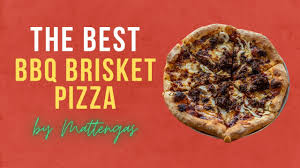 the best bbq brisket pizza brisket