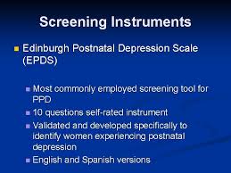 10 question survey that assesses for depressive scores above 13 are considered suffering from ppd. Epds Spanish