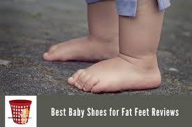 Top 3 Best Baby Shoes For Fat Feet Reviews For 2019