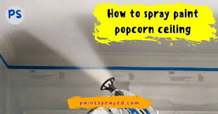 how to spray paint popcorn ceiling