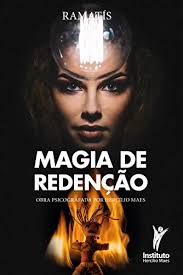 Magia de Redenção (Hercílio Maes - Ramatís [Em Português] Livro 4) - eBook,  Resumo, Ler Online e PDF - por Maes, Hercílio