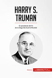 Roosevelt, and harry was named after his maternal uncle harrison young, and his middle name 's' was given to him to honor his maternal grandfather solomon young. Amazon Com Harry S Truman El Presidente Del Fin De La Segunda Guerra Mundial Historia Spanish Edition Ebook 50minutos Kindle Store