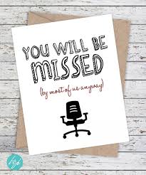 Below you'll find funny goodbye sayings about coworkers leaving a job and friends/family going through what to say to a coworker who is leaving. Farewell Card Size Goodbye Cards Farewell Cards Good Luck Cards