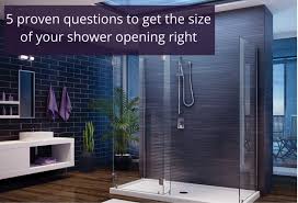 5 Questions To Design A Shower Opening
