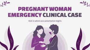 pregnant woman emergency clinical case