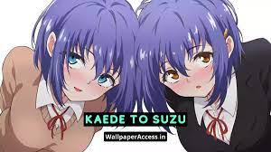 Kaede and suzu