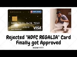 my rejected hdfc regalia credit card