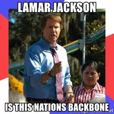 Authentic lamar jackson, collectibles, memorabilia and gear at steiner sports official online store. Lamar Jackson Is This Nations Backbone Cam Brady Backbone Meme Generator