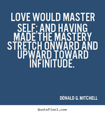 How to design picture quote about love - Love would master self ... via Relatably.com