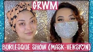 grwm burlesque show mask version