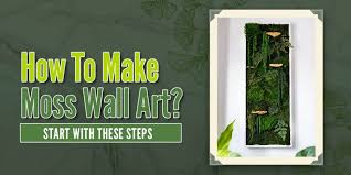 How To Make Moss Wall Art A Step By
