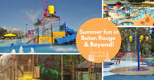 summer fun in baton rouge and beyond