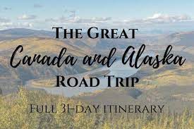 the great canada and alaska road trip