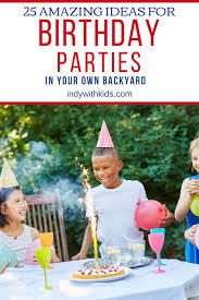 25 birthday parties you can throw in