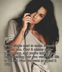 Being single is not a death sentence, it's actually really rewarding. 20 Inspirational Quotes For Women Who Love Being Single Yourtango