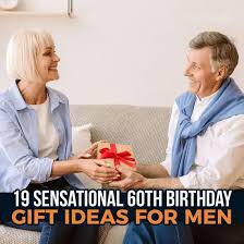 60th birthday gift ideas for men