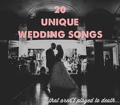 20 Unique Wedding Songs That Arent Played To Death