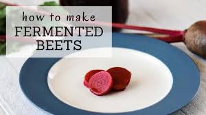 ferment beets fermented beets recipe