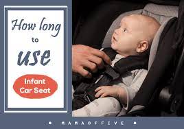 How Long To Use Infant Car Seats