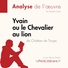 Yvain ou le Chevalier au lion de Chrétien de Troyes (Analyse de l'oeuvre)  Livre audio de lePetitLitteraire - 9782808031516 | Rakuten Kobo France