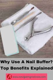 why use a nail buffer benefits