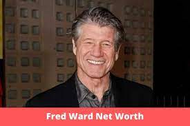 Fred Ward Net Worth Age, and Facts ...
