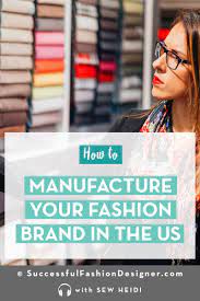 Learn how to find good clothing manufacturers, create your own designs, plus a free list of clothing how to find a good clothing manufacturer in china. Clothing Manufacturers In The Usa A Good Choice Vs Overseas Fashion Design Jobs Clothing Manufacturer Entrepreneur Fashion