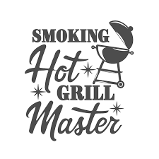 smoking hot grill master motivational