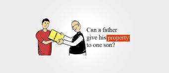 can a father give his property to one