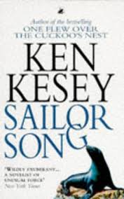 Alice hoffman, wendell berry, ron hansen, raymond carver, ed mcclanahan, scott turow, ken kesey and others. Sailor Song By Ken Kesey