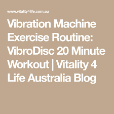 Vibration Machine Exercise Routine Vibrodisc 20 Minute