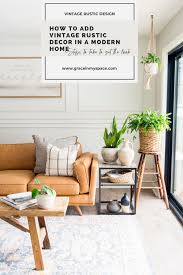 Take a look at the housetohome.co.uk living room galleries for inspirational living room decorating ideas, and our product finder for living room furniture and living room accessories. How To Add Vintage Rustic Decor In A Modern Home Grace In My Space