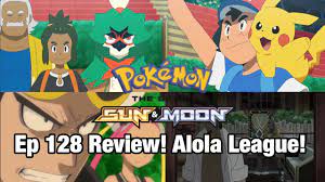 Alola League Begins! Kukui and Guzma!!! Pokémon Sun and Moon anime episode  128 review!!! - YouTube