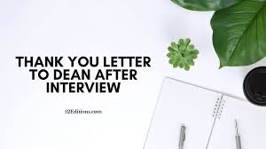Writing an effective appeal or request letter when to write a letter. Thank You Letter To Dean After Interview Free Letter Templates