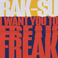 Rak Su I Want You To Freak Song Review