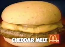 What happened to the Cheddar Melt at mcdonalds?