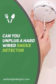 Can You Unplug A Hard Wired Smoke Detector