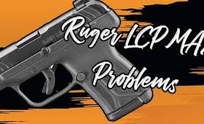 mastering ruger lcp max problems your