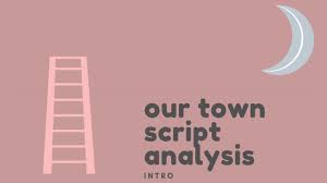 See more ideas about scenic design, script analysis, our town. Our Town Script Analysis Part Three Youtube