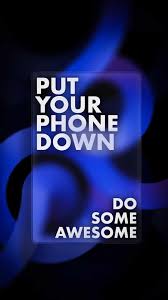 put your phone down iphone wallpaper