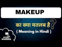 makeup meaning in hindi makeup ka
