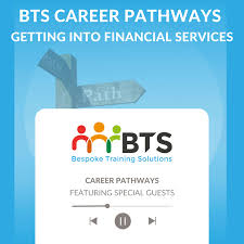 BTS Career Pathways - Getting into Financial Services