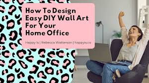 How To Design Easy Diy Wall Art For