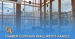 Timber Curtain Wall Free Revit Family