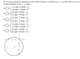 Solved 7 Give The Parametric Equations