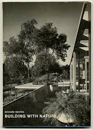 Neutra Richard Building With Nature
