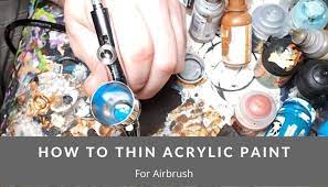 how to thin acrylic paint for airbrush