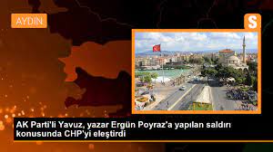 AK Parti'li Yavuz, yazar Ergün Poyraz'a yapılan saldırı konusunda CHP'yi  eleştirdi - Son Dakika