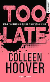 Too late - Edition française : Colleen Hoover - 9782755671902 - Livres de  poche Feel-good - Livres de poche | Cultura