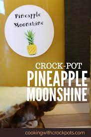 crock pot pineapple moonshine cooking